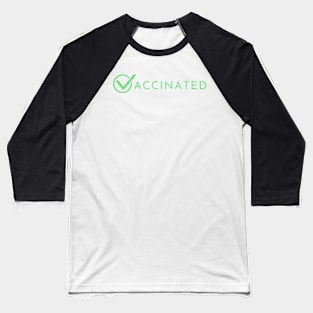 Vaccinated check Baseball T-Shirt